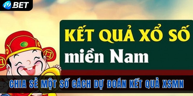 Chia sẻ một số cách dự đoán kết quả XSMN