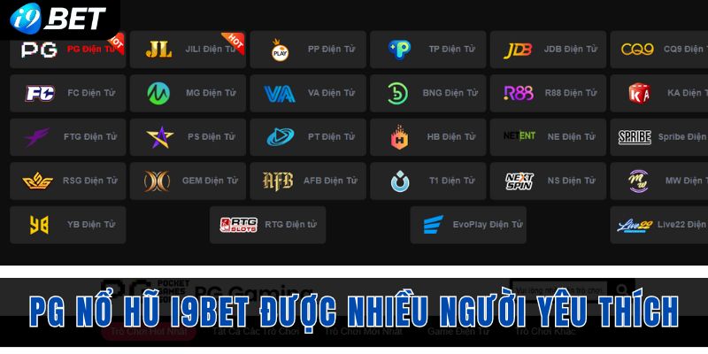 PG nổ hũ I9bet được nhiều người yêu thích